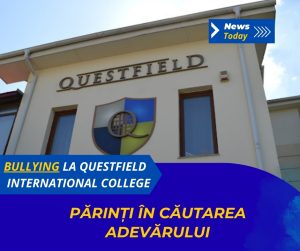 Bullying la Questfield International College, părinți în căutarea adevărului
